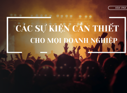 CÁC SỰ KIỆN CẦN THIẾT CHO MỌI DOANH NGHIỆP