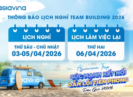 CÔNG TY TỔ CHỨC SỰ KIỆN ASIA VINA THÔNG BÁO LỊCH NGHỈ TEAM BUILDING NĂM 2026