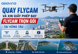 QUAY FLYCAM VÀ XIN GIẤY PHÉP BAY FLYCAM TRỌN GÓI TẠI VŨNG TÀU
