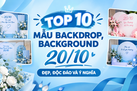 TOP 10 MẪU BACKDROP, BACKGROUND 20/10 ĐẸP, ĐỘC ĐÁO VÀ Ý NGHĨA