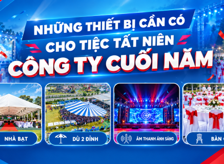 NHỮNG THIẾT BỊ CẦN CÓ CHO TIỆC TẤT NIÊN CÔNG TY CUỐI NĂM