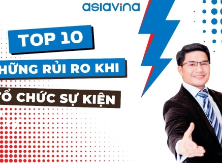 10 rủi ro thường gặp khi tổ chức sự kiện ?
