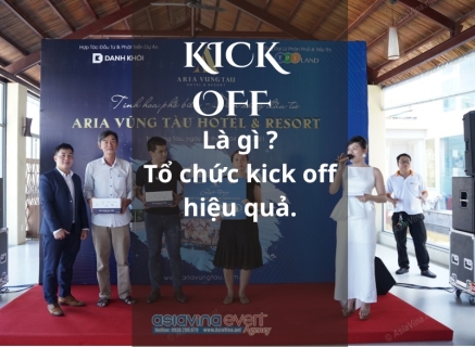 Kick Off Là Gì? Ý Tưởng Tổ Chức Kick Off Hiệu Quả.