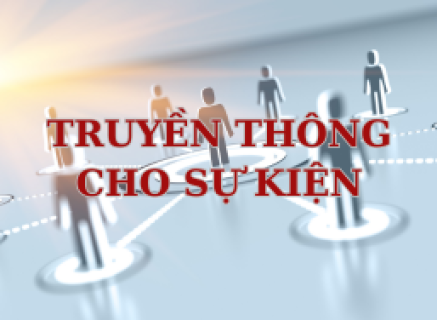 TRUYỀN THÔNG CHO SỰ KIỆN VÀ NHỮNG ĐIỀU CẦN BIẾT